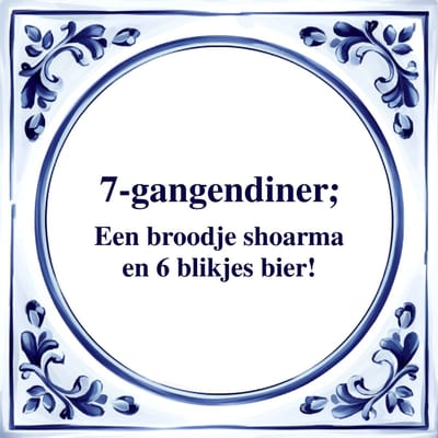 Spreuk Tegel - 7-Gangendiner - Tegeltjeswijsheid - Kado