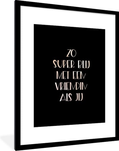 Fotolijst incl. Poster - Vriendinnen - Vriendschap - Quotes - Zo super blij met een vriendin als jij - Spreuken - 60x80 cm - Posterlijst