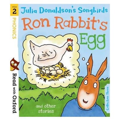 Read With Oxford: Stage 2: Julia Donaldson's Songbirds: Ron Rabbit's Egg And Other Stories - - Julia Donaldson