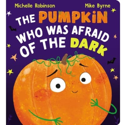 The Pumpkin Who Was Afraid Of The Dark Cbb - Michelle Robinson