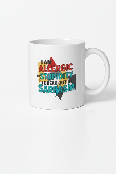 I am Allergic to Stupidity, I Break Out in Sarcasm Mok - Grappige Koffiemok