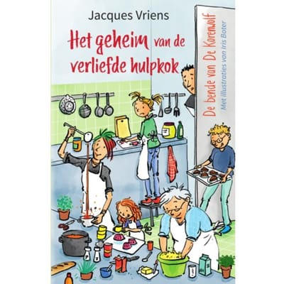 Het Geheim Van De Verliefde Hulpkok - De Bende Van De Korenwolf - Jacques Vriens