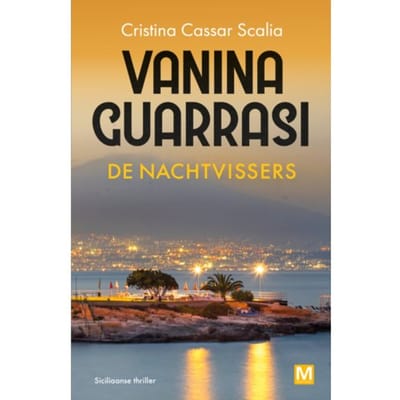 De Nachtvissers - Vanina Guarrasi Serie - Cristina Cassar Scalia