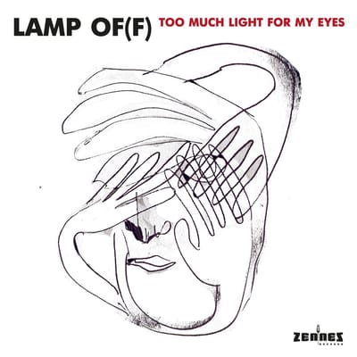 Lamp Of(f) - Too Much Light For My Eyes (CD)