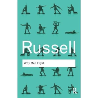 Why Men Fight - Routledge Classics - Russell, Bertrand