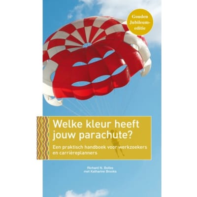 Welke Kleur Heeft Jouw Parachute? - Richard N. Bolles