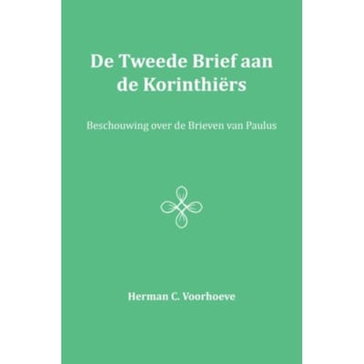 De Tweede Brief Aan De Korinthiërs / Iii - Herman C. Voorhoeve
