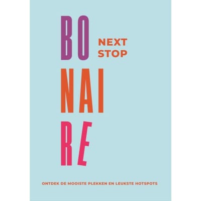 Next Stop Bonaire - Next Stop - Susanne van Sambeeck