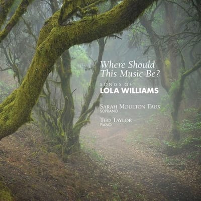 Sarah Moulton Faux - Where Should This Music Be? - Songs Of Lola Williams (CD)
