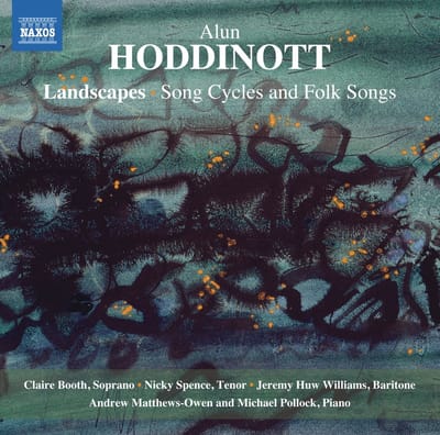 Claire Booth, Nick Spence, Jeremy Huw Williams, Andrew Matthews-Owen, Michael Pollack - Hoddinott: Landscapes | Song Cycles And Folk Songs (CD)