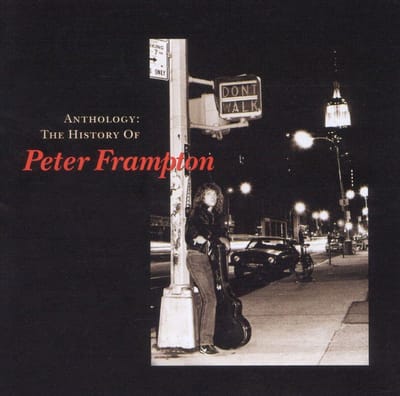 Anthology: The History Of Peter Frampton - Peter Frampton