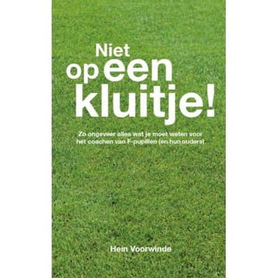 Niet Op Een Kluitje! - Hein Voorwinde