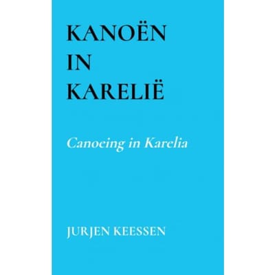 Kanoën In Karelië - Jurjen Keessen