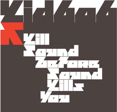 Kid606 - Kill Sound Before Sounds Kills (CD)