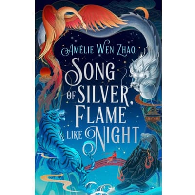Song Of Silver, Flame Like Night - Song Of The Last Kingdom - Amelie Wen Zhao