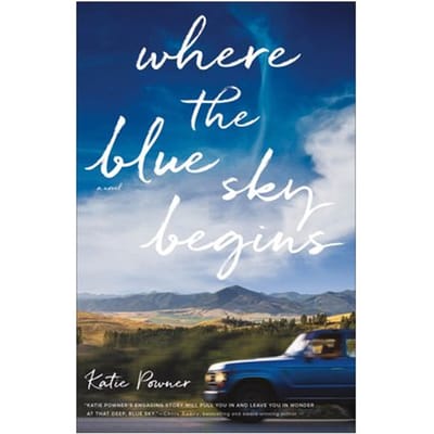 Where The Blue Sky Begins - Katie Powner