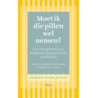 Moet Ik Die Pillen Wel Nemen? - Bas van Heycop ten Ham