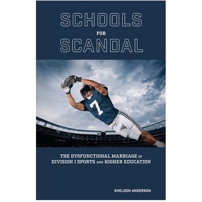 Schools For Scandal - Sports And American Culture - Anderson, Sheldon