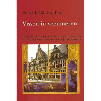 Vissen In Veenmeren - Hollandse Studien - P.J.E.M. van Dam