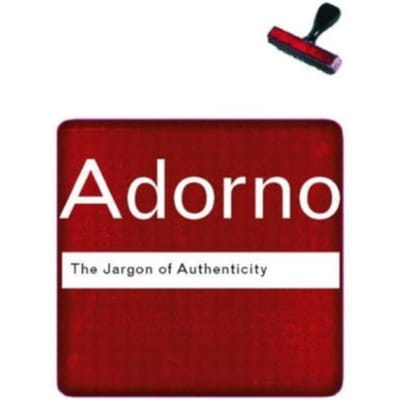 The Jargon Of Authenticity - Routledge Classics - Adorno, Theodor