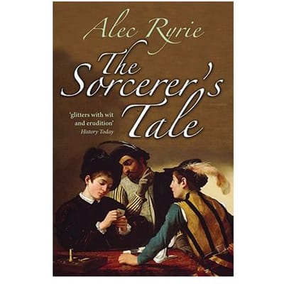 The Sorcerer's Tale - Professor Alec Ryrie