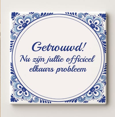 Getrouwd! Nu Zijn Jullie Officieel Elkaars Probleem Keramische Tegel – 15x15cm Grappige Huwelijkscadeau Tegel & Delfts Blauwe Wanddecoratie