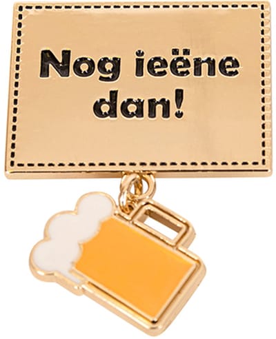 Badge/ broche rechthoek " Nog ieëne dan ! "
