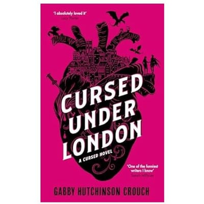 Cursed Under London - Cursed - Gabby Hutchinson Crouch