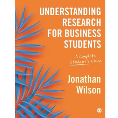 Understanding Research For Business Students - Wilson