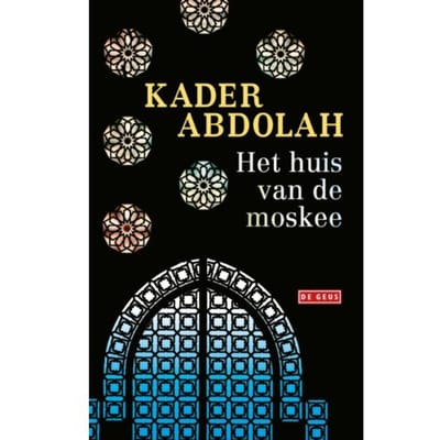 Het Huis Van De Moskee - Kader Abdolah