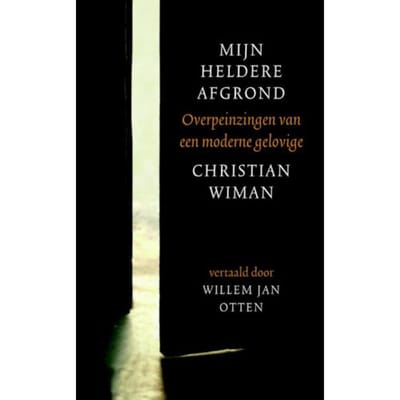 Mijn Heldere Afgrond - Christian Wiman