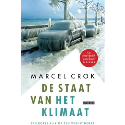 De Staat Van Het Klimaat - Marcel Crok