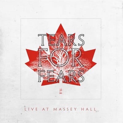 Live At Massey Hall - Tears For Fears