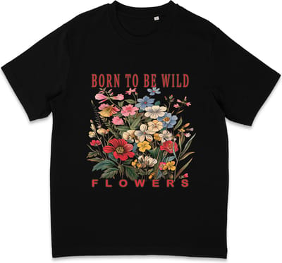 T Shirt Born To Be Wild Flowers - Dames - Heren - Zwart - XS
