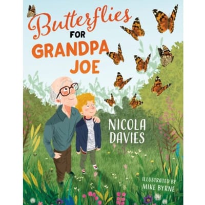 Butterflies For Grandpa Joe - Nicola Davies