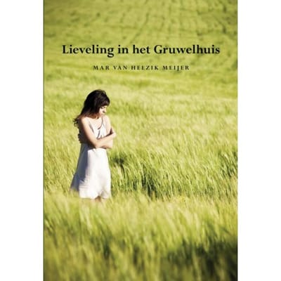 Lieveling In Het Gruwelhuis - Mar Heezik Meijer