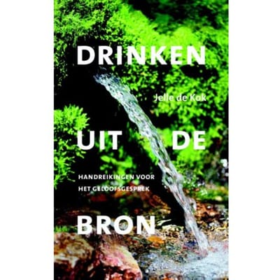 Drinken Uit De Bron - J. de Kok