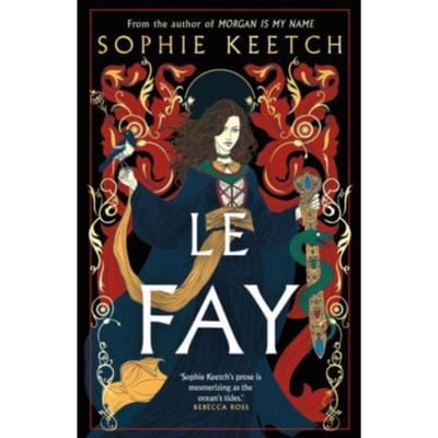 Le Fay - Sophie Keetch