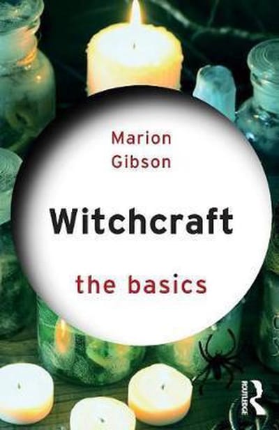 Witchcraft: The Basics - Marion Gibson