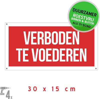 Pictogram/ bord Dibond + boorgaten | "Verboden te voederen" | 30 x 15 cm | Rood | Geen eten geven | Dierenbescherming | Weerbestendig | Dodelijk | Animals | Weide | Opvallend | 1 stuk