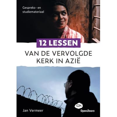 12 Lessen Van De Vervolgde Kerk In Azië - Jan Vermeer