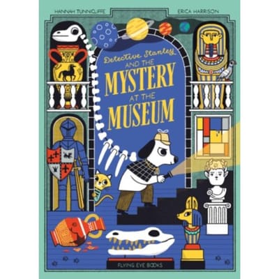 Detective Stanley And The Mystery At The Museum - Detective Stanley - Hannah Tunnicliffe