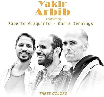 Yakir Arbib Feat. Roberto Giaquinto & Chris Jennings - Three Colors (CD)