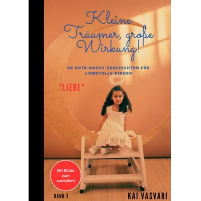 Kleine Träumer, Große Wirkung! - Kai Vasvari