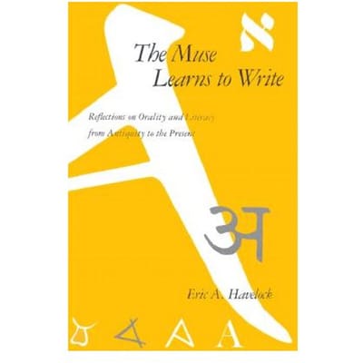 The Muse Learns To Write - Eric A. Havelock