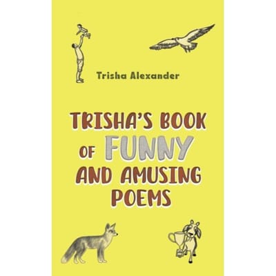Trisha's Book Of Funny And Amusing Poems - Alexander, Trisha