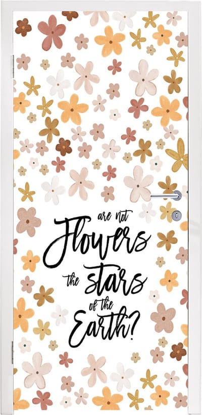 Deursticker Are not flowers the stars of the earth? - Quotes - Spreuken - 95x235 cm - Deurposter