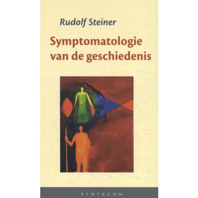 Symptomatologie Van De Geschiedenis - Rudolf Steiner