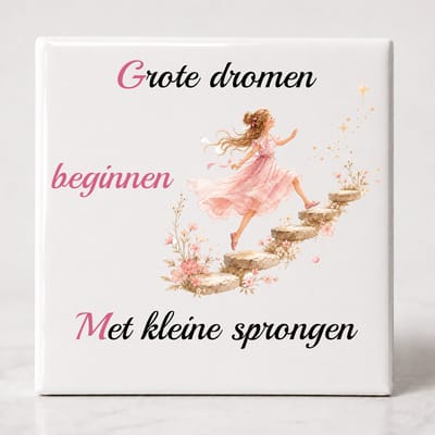 Tegel spreuk Grote dromen beginnen met kleine sprongen