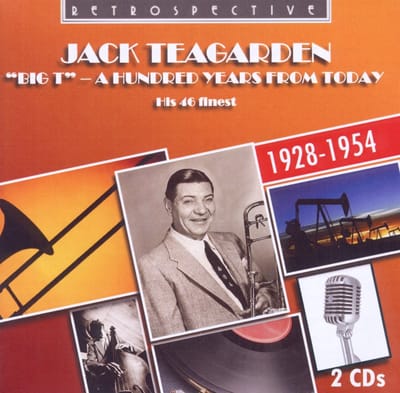 Jack Teagarden - Big T' - A Hundred Years From Today (2 CD)